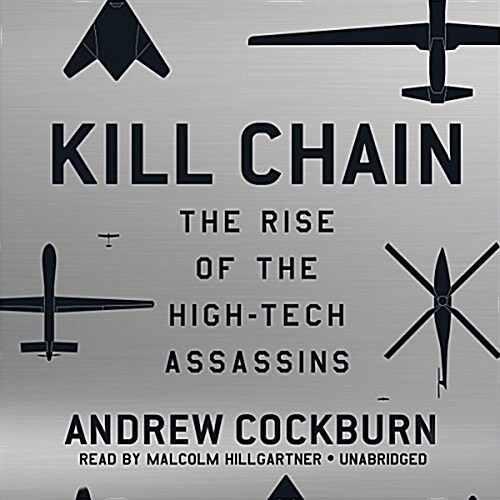 Kill Chain: The Rise of the High-Tech Assassins (MP3 CD)