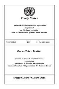 United Nations Treaty Series: Vol.2605,2009 (Paperback)