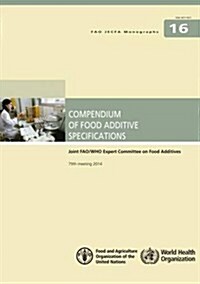 Compendium of Food Additive Specifications: Joint Fao/Who Expert Committee on Food Additives 79th Meeting 2014: Fao Jecfa Monographs No. 16 (Paperback)