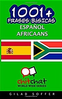 1001+ Frases Basicas Espanol - Africaans (Paperback)