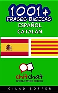 1001+ Frases Basicas Espanol - Catalan (Paperback)
