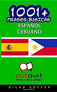 1001+ Frases Basicas Espanol - Cebuano (Paperback)