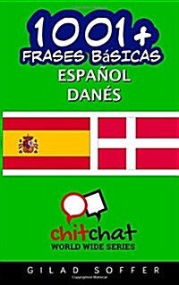 1001+ Frases Basicas Espanol - Danes (Paperback)