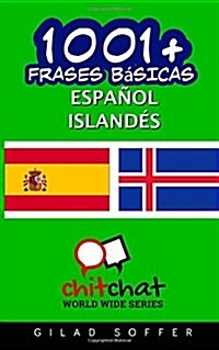 1001+ Frases Basicas Espanol - Islandes (Paperback)
