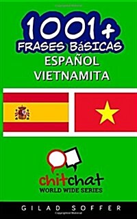 1001+ Frases Basicas Espanol - Vietnamita (Paperback)