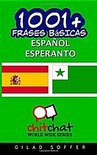 1001+ Frases Basicas Espanol - Esperanto (Paperback)