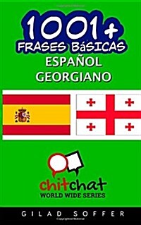 1001+ Frases Basicas Espanol - Georgiano (Paperback)