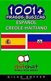 1001+ Frases Basicas Espanol - Creole Haitiano (Paperback)