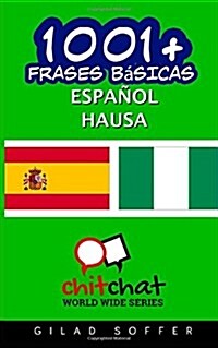 1001+ Frases Basicas Espanol - Hausa (Paperback)