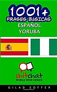 1001+ Frases Basicas Espanol - Yoruba (Paperback)