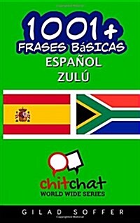 1001+ Frases Basicas Espanol - Zulu (Paperback)