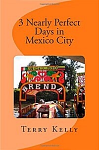 3 Nearly Perfect Days in Mexico City (Paperback)