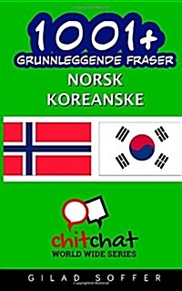 1001+ Grunnleggende Fraser Norsk - Koreanske (Paperback)