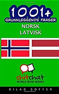 1001+ Grunnleggende Fraser Norsk - Latvisk (Paperback)