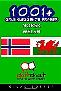 1001+ Grunnleggende Fraser Norsk - Welsh (Paperback)