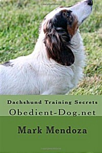 Dachshund Training Secrets: Obedient-Dog.Net (Paperback)