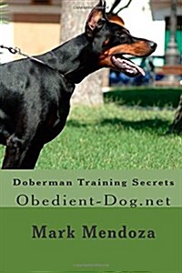 Doberman Training Secrets: Obedient-Dog.Net (Paperback)