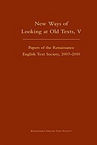 New Ways of Looking at Old Texts, V (Hardcover)