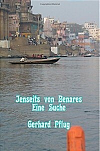 Jenseits Von Benares: Eine Suche (Paperback)