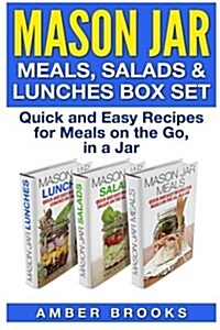 Mason Jar Meals, Salads & Lunches Box Set: Quick and Easy Recipes for Meals on the Go, in a Jar (Paperback)