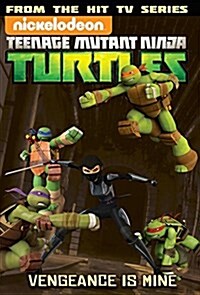 Teenage Mutant Ninja Turtles Animated Volume 6: Vengeance Is Mine (Paperback)
