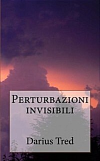 Perturbazioni Invisibili (Paperback)
