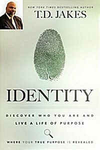 Identity: Discover Who You Are and Live a Life of Purpose (Paperback)
