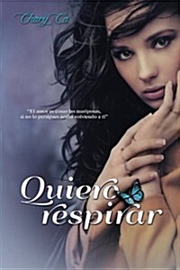 Quiero respirar / I want to breathe (Paperback)