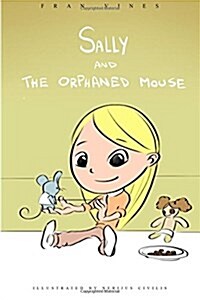 Sally and the Orphaned Mouse (Paperback)