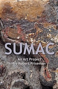 Sumac: An Art Project by Robert Priseman (Paperback)