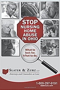 Stop Nursing Home Abuse in Ohio Second Edition: What to Look For. What to Do. (Paperback)