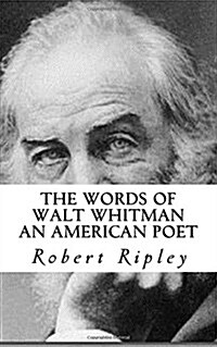 The Words of Walt Whitman an American Poet (Paperback)