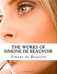 The Works of Simone De Beauvoir (Paperback)