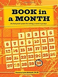 Book in a Month: The Fool-Proof System for Writing a Novel in 30 Days (Paperback)