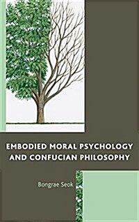 Embodied Moral Psychology and Confucian Philosophy (Paperback)