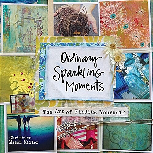 Ordinary Sparkling Moments: The Art of Finding Yourself (Hardcover)