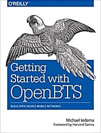 Getting Started with Openbts: Build Open Source Mobile Networks (Paperback)