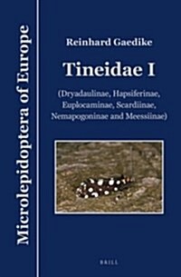 Tineidae I: (Dryadaulinae, Hapsiferinae, Euplocaminae, Scardiinae, Nemapogoninae and Meessiinae) (Hardcover)