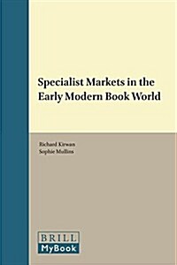 Specialist Markets in the Early Modern Book World (Hardcover)