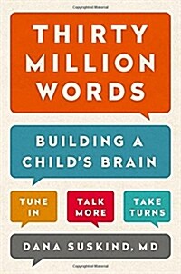 Thirty Million Words: Building a Childs Brain (Hardcover)