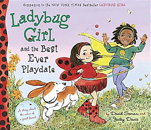 Ladybug Girl and the Best Ever Playdate: A Story about the Value of Friendship (Hardcover)