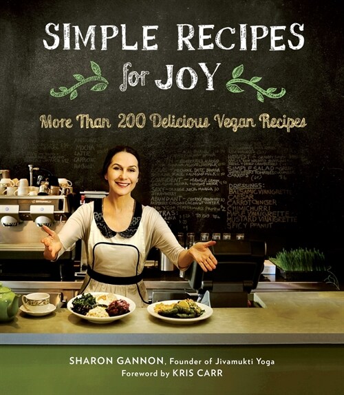 Simple Recipes for Joy: More Than 200 Delicious Vegan Recipes: A Cookbook (Paperback)