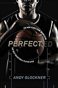Chasing Perfection: A Behind-The-Scenes Look at the High-Stakes Game of Creating an NBA Champion (Hardcover)