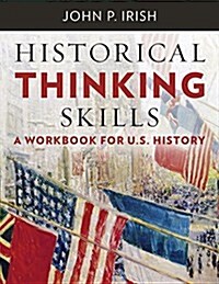 Historical Thinking Skills: A Workbook for U. S. History (Paperback)