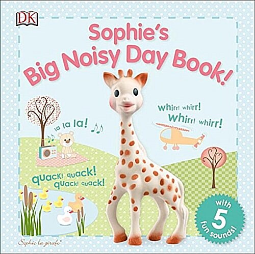 Sophie La Girafe: Sophies Big Noisy Day Book! (Board Books)