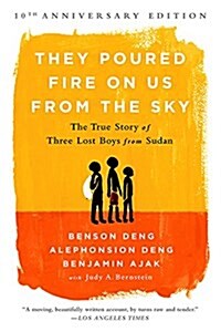 They Poured Fire on Us from the Sky: The True Story of Three Lost Boys from Sudan (Paperback, 10, Anniversary)