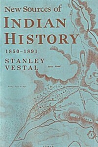 New Sources of Indian History 1850-1891: The Ghost Dance - The Prairie Sioux A Miscellany (Paperback)