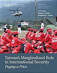 Taiwans Marginalized Role in International Security: Paying a Price (Paperback)