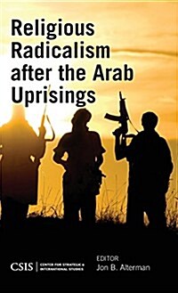 Religious Radicalism After the Arab Uprisings (Hardcover)