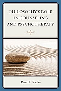 Philosophys Role in Counseling and Psychotherapy (Paperback)